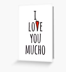 I love you mucho Greeting Card