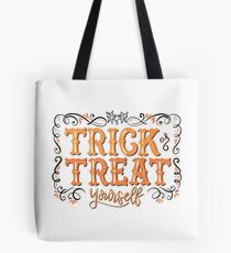 trick or treat yourself. Tote Bag
