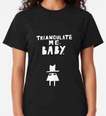 Triangulate me, baby. Classic T-Shirt