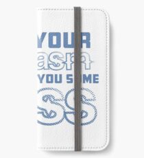 I see your sarcasm and raise you some sass iPhone Wallet/Case/Skin