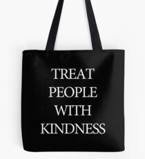 Treat People With Kindness Black & White Tote Bag