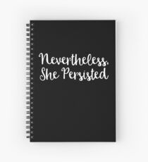 Nevertheless, She Persisted Spiral Notebook