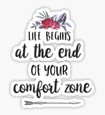 Life Begins At The End Of Your Comfort Zone - Inspirational Quote Sticker