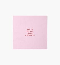 Behandle Menschen mit Freundlichkeit in Pink Galeriedruck