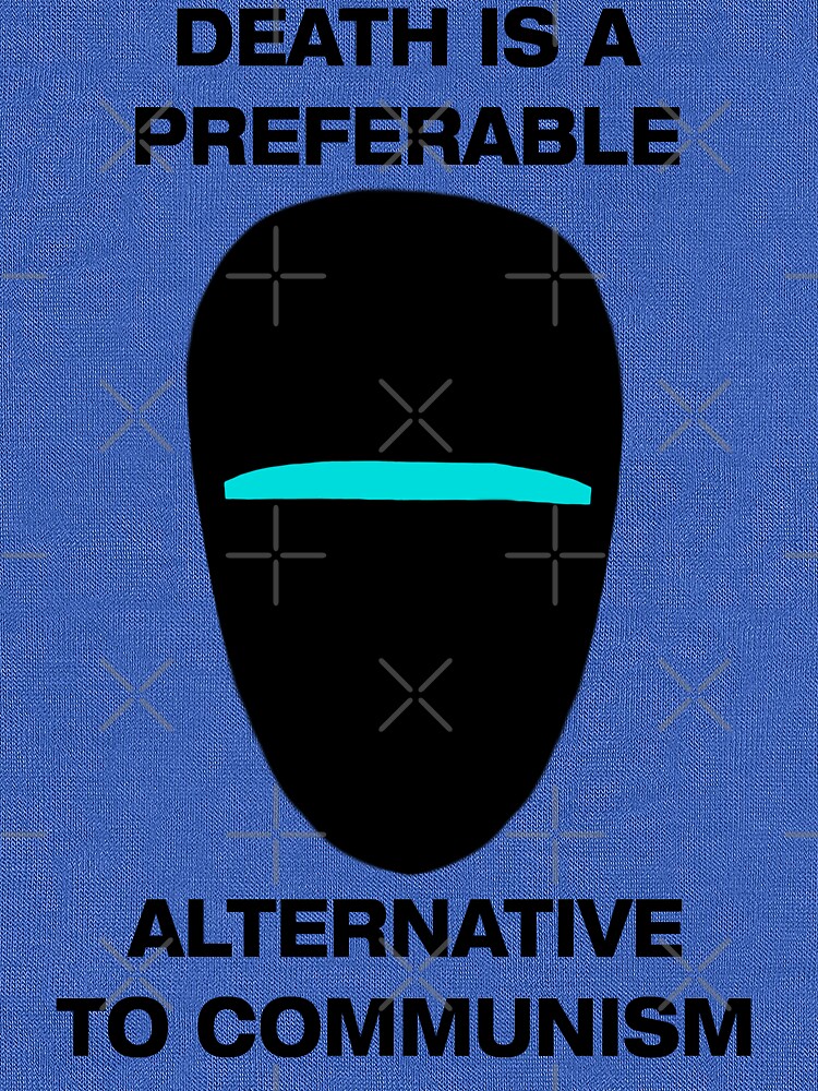 Death Is A Preferable Alternative To Communism
