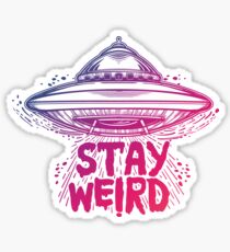 "Stay Weird" Flying Saucer // Aliens Exist // Aliens are Real Sticker