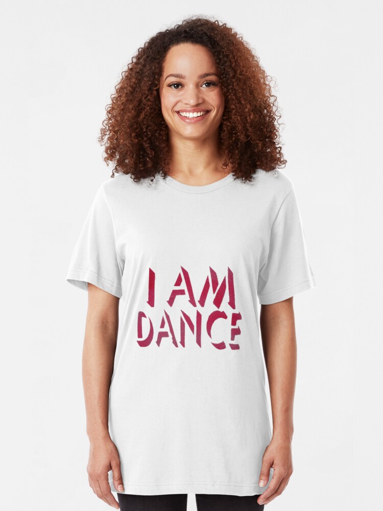Alternate view of I Am Dance Stencil Art T Shirt Slim Fit T-Shirt