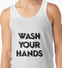 Wash your hands Tank Top