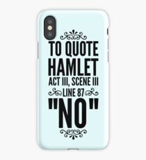 NO - Hamlet Shakespeare Quote iPhone Case