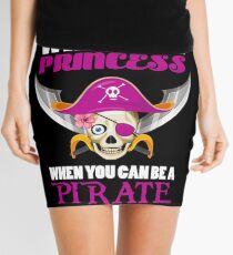Why Be A Princess When You Can Be A Pirate Mini Skirt