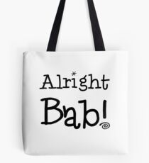 Alright Bab! Tote Bag