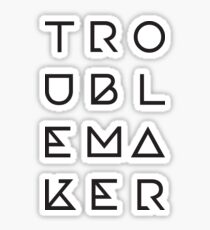 Troublemaker Typography Sticker
