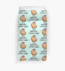 You Are a Beautiful Chicken Nugget Duvet Cover