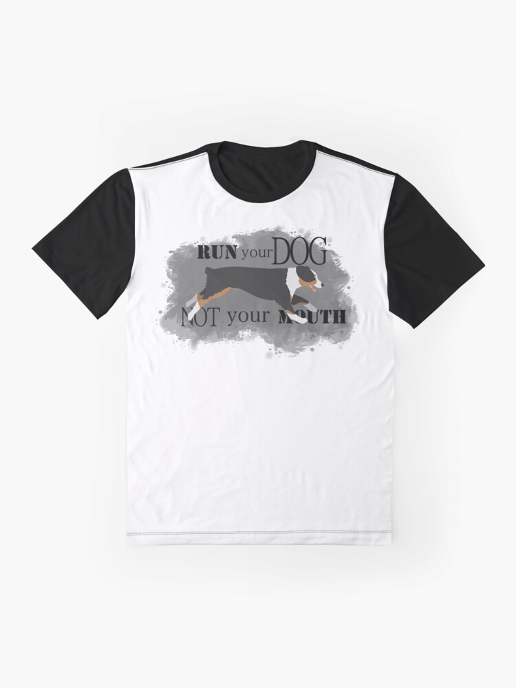 Alternate view of Run Your Dog Not Your Mouth Australian Shepherd black tricolour Graphic T-Shirt