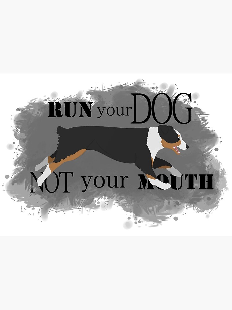 Run Your Dog Not Your Mouth Australian Shepherd black tricolour by maretjohnson