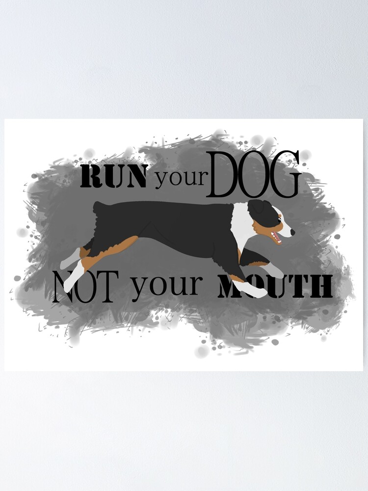 Alternate view of Run Your Dog Not Your Mouth Australian Shepherd black tricolour Poster