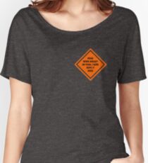 Road Work Ahead I Sure Hope It Does Vine Women's Relaxed Fit T-Shirt