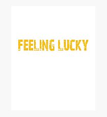 Feeling Lucky Photographic Print
