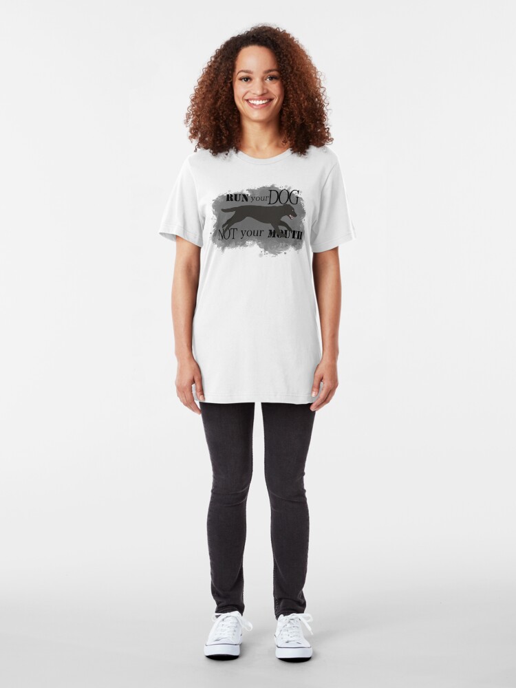 Alternate view of Run Your Dog Not Your Mouth Lab black Slim Fit T-Shirt