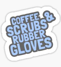 Funny Nursing Shirts Coffee, Scrubs, Rubber Gloves Nurse Tee Sticker