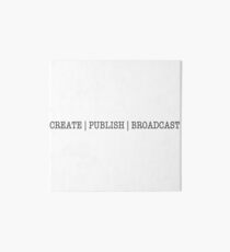 "CREATE | PUBLISH | BROADCAST", text CREATE | PUBLISH | BROADCAST Art Board
