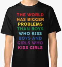 The World Has Bigger Problems Classic T-Shirt
