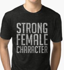 Strong Female Character Feminism Tri-blend T-Shirt