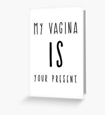 Funny Christmas Card. Funny Birthday Card. My Vagina IS Your Present Greeting Card