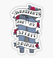 Sweatpants are my Spirit Animal Sticker