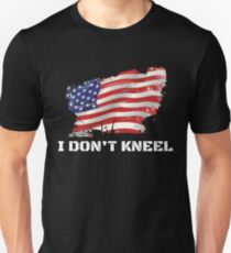 I Don't Kneel - I Stand For The Flag, Kneel For The Dead Unisex T-Shirt