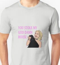 U Stole My GodDAMN House Unisex T-Shirt