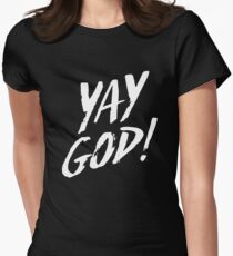 Yay God! Women's Fitted T-Shirt