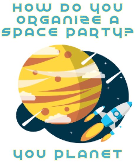 how-do-you-organize-a-space-party-you-planet-joke-tank-top