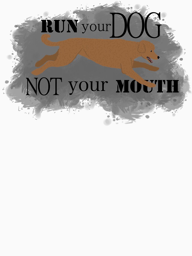 Run Your Dog Not Your Mouth Poodle red by maretjohnson