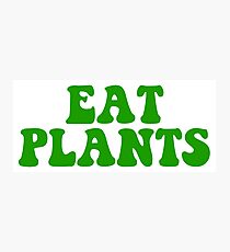 eat plants Photographic Print