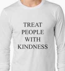 TREAT PEOPLE WITH KINDNESS Long Sleeve T-Shirt