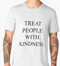TREAT PEOPLE WITH KINDNESS Men's Premium T-Shirt