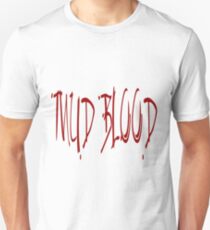 Mud Blood Unisex T-Shirt