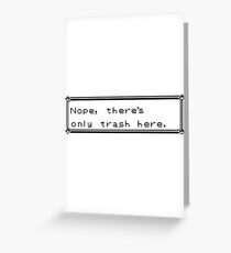 Only Trash Here Greeting Card
