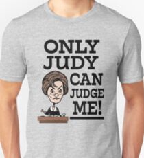 Only Judy Can Judge Me funny saying shirt Unisex T-Shirt