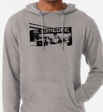Be Someone - Houston Lightweight Hoodie