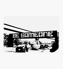 Be Someone - Houston Photographic Print