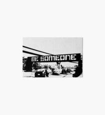 Be Someone - Houston Art Board