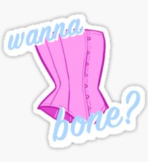 Wanna Bone? Sticker