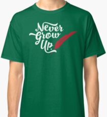 Peter Pan - Never Grow Up. Classic T-Shirt