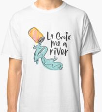 La Croix Ich Ein Fluss Classic T-Shirt