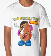 You uncultured swine! Long T-Shirt