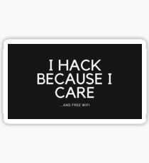 I HACK BECAUSE I CARE Sticker