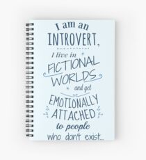 introvert, fictional worlds, fictional characters Spiral Notebook