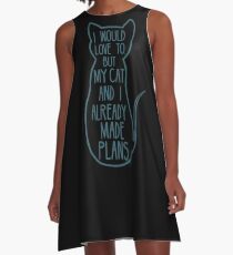 Ich würde gerne, aber meine Katze und ich haben bereits Pläne # 2 A-Linien Kleid